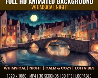 Könnte beinhalten: Animierter Hintergrund mit einer fantasievollen Nachtszene mit einer Brücke über einen Kanal, Gebäuden mit beleuchteten Fenstern und einem Vollmond. Der Text "FULL HD ANIMATED BACKGROUND WHIMSICAL NIGHT" befindet sich oben im Bild. Der Text "WHIMSICAL | NIGHT | CALM & COZY | LOFI VIBES" befindet sich unten im Bild. Der Text "1920 x 1080 | MP4 | 30 SECONDS | 30 FPS | LOOPABLE" befindet sich unter dem vorherigen Text. Der Text "ANIMATED WATER, LIGHTS AND TWINKLING STARS" befindet sich ganz unten im Bild.