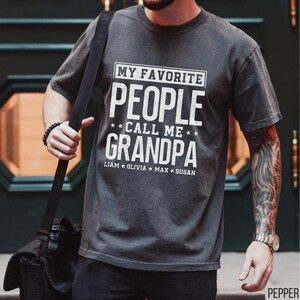 My Favorite People Call Me Grandpa Shirt, Personalized Grandpa Shirt with Grandkids Names, Custom Gift for Grandpa or Papa, Grandpa Gift
