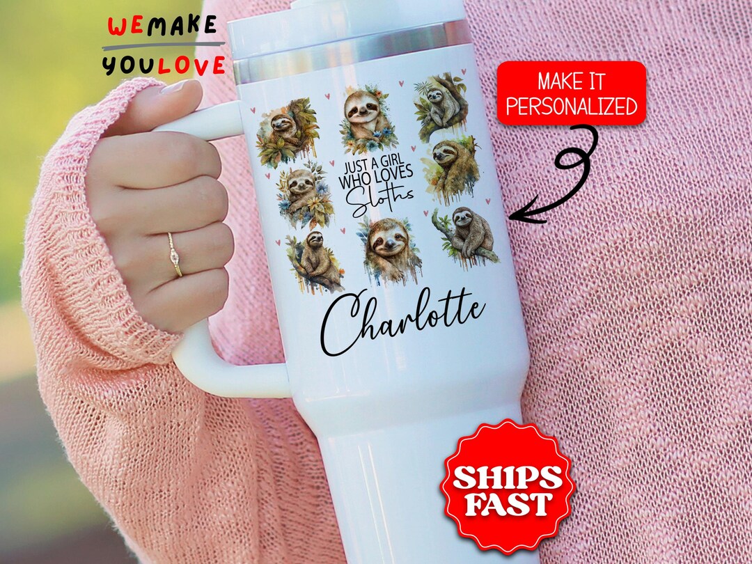 Personalized Sloth Tumbler, Custom Just A Girl Who Loves Sloths 40oz ...