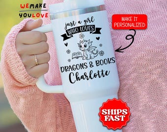 Just a Girl Who Loves Dragons and Books Tumbler, Personalized 40oz Tumbler with Handle, Fantasy Reader Gift
