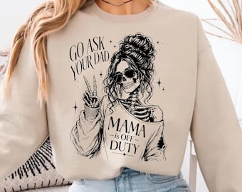 Funny Mom Sweatshirt, Ask Dad Im Resting Sweater, Sarcastic Mom Gift, Tired Mama Humor Sweater, Mothers Day Gift Idea, Trendy Mom Life Sweat