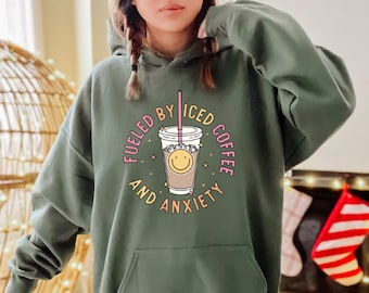 Fueled by Iced Coffee and Anxiety Hoodie,Funny Sarcastic,Funny Anxiety Gift,Coffee Lover Gift,Iced Coffee Lover Shirt,Probably Anxious Shirt