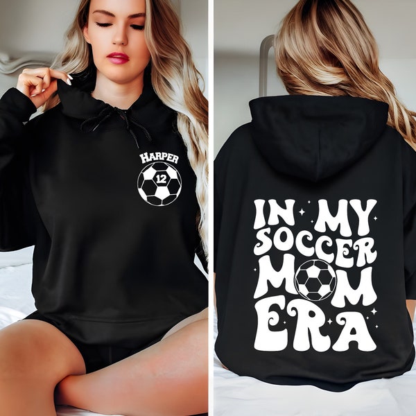 Custom Soccer Name Hoodie,Personalized Soccer Mom Hoodie,Custom Team Number,In My Soccer Mom Era Sweater,Game Day Hoodie,Gift for Soccer Mom