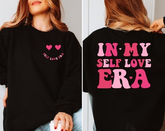 In My Self Love Era Sweatshirt, Self Worth Sweatshirt, Self Love Sweatshirt, Inspirational Women Gift, Motivational Sweatshirt,Inspirational