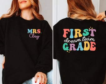 Custom Teacher Name Sweatshirt, First Grade Dream Team Sweatshirt, 1st Grade Teacher Sweater, Personalized Back To School, First Grade Squad
