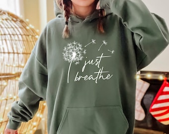Just Breathe Hoodie, Wildflower Hoodie,Scatter Kindness Hoodie, Dandelion Kindness Hoodie Gift, Positive Vibes Hoodie, Positive Quotes Gift