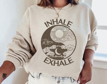 Inhale Exhale Sweatshirt, Inhale Exhale Yin And Yang Sweatshirt, Yoga Sweatshirt, Mindfulness Sweatshirt, Mindfulness Meditation Breathe