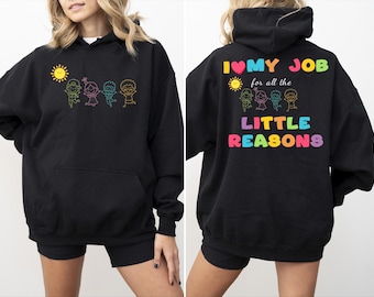 I Love My Job For All the Little Reasons Sweatshirt, Teacher Appreciation sweater, Preschool Teacher Gift, Daycare Worker Sweat