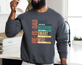 He is Dad Sweatshirt, New Dad Sweatshirt, Daddy Sweatshirt, Father's Day Sweatshirt, Best Dad Sweatshirt, Gift for Daddy, Dad Birthday Gift