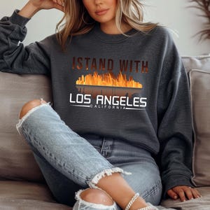 Los Angeles Fire Recovery Sweatshirt,Pray For California Sweatshirt,Support LA Firefighters Sweatshirt, LA Resilience, Firefighter Support
