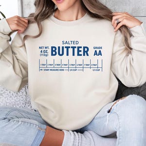 Salted Butter Sweatshirt, Stick Of Butter Sweatshirt,Baker Sweatshirt,Baking Sweatshirt,Foodie Chef Sweater,Butter Lover Gift,Trendy Sweater