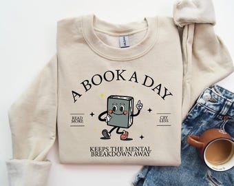 Un libro al día para mantener alejado el colapso mental, regalo de libro divertido, regalo para amantes de los libros, sudadera con libro para leer, regalo para amantes de los libros, regalo para clubes de lectura