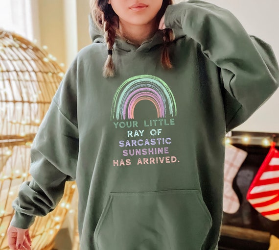 Your Little Ray of Sarcastic Sunshine Has Arrived Hoodie, Trendy Sarcastic Hoodie, Sunshine Hoodie, Weird Mom Hoodie, Your Little Ray Hoodie