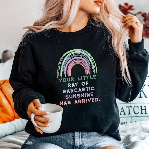 Your Little Ray of Sarcastic Sunshine Has Arrived Sweatshirt, Trendy Sarcastic Sweatshirt, Colorful Sunshine Sweatshirt, Weird Mom Sweater