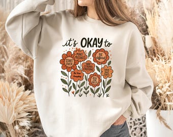 It’s Okay Boho Floral Sweatshirt, Motivational Flowers Sweatshirt, Inspirational Kindness Sweatshirt, Mental Health Affirmation Pullover