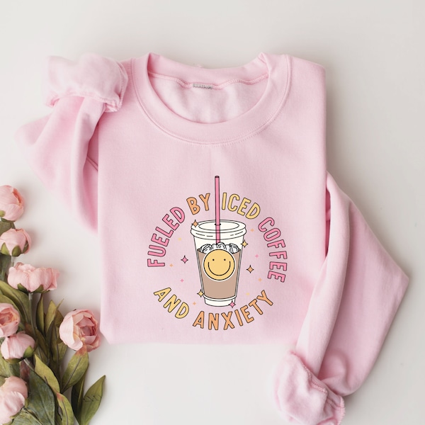 Fueled By Iced Coffee and Anxiety Sweatshirt, Probably Anxious Sweater, Coffee Lover Tee, Funny Coffee Anxiety Shirt,Aesthetic Sarcastic Tee