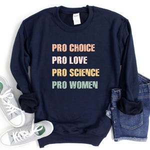 Pro Choice Women Rights Sweatshirt, Feminist Sweatshirt, Women&#39;s Rights,LGBTQ Sweatshirt,Pride Sweatshirt,Activist Sweatshirt,Social Justice