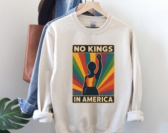 Funny No Kings In America Sweatshirt, Retro LGBT Pride Sweatshirt, Political Humor Sweatshirt, Queer Rights Sweatshirt,Pride Protest Sweater