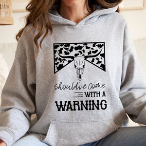 Should&#39;ve Come With a Warning, Country Music Hoodie, Western Graphic,Southern Hoodie, Music Festival Hoodie, Country Rodeo, Western Cowboy