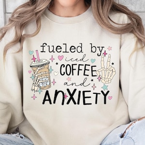 fueled by iced coffee and anxiety png, fueled by iced coffee and anxiety svg, fueled by iced coffee and anxiety, iced coffee svg, anxiety
