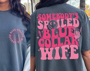 Somebodys Spoiled Blue Collar Wife Png, Husband And Wife Svg, Blue Collar Wife Svg, Blue Collar Wife Sticker, Blue Collar Wife Svg Png