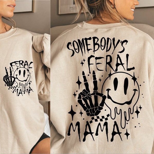 Somebodys Feral Mama Png, Somebodys Feral Mama Svg, Somebodys Feral Mama, Somebodys Feral Mom Png, Feral Svg, Sarcastic Shirt Png