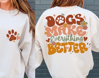 Dogs Make Everything Better Png, Dogs Make Everything Better Svg, Dogs Make Everything Better, Paw Print Svg, Dog Paw Png, Pet Memorial Svg