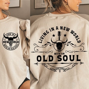 Vivendo em um novo mundo com uma alma antiga, Country Music Svg, Western Svg, Country Girl Svg, Western Shirt Svg, Country Girl Western Svg
