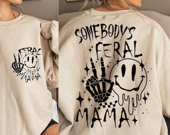 Somebodys Feral Mama Png, Somebodys Feral Mama Svg, Somebodys Feral Mama, Somebodys Feral Mom Png, Feral Svg, Sarcastic Shirt Png