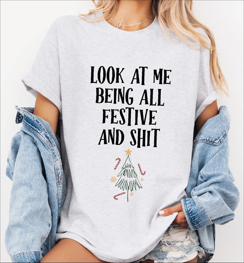 Look at Me Being All Festive and Shit Svg Png, Funny Christmas Shirt