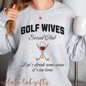 Golf sweatshirt gift for Mothers Day, Golf Wives Social Club Sweatshirt birthday gift.  Ladies golf and wine shirt, Golf mom sweatshirt.