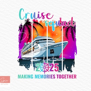 Family Cruise 2025 Png, Cruise Squad 2025 T-shirt, Matching Family Design Outfit Png, Making Memories Together Sublimation