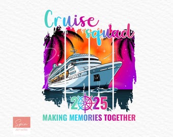 Family Cruise 2025 Png, Cruise Squad 2025 T-shirt, Matching Family Design Outfit Png, Making Memories Together Sublimation