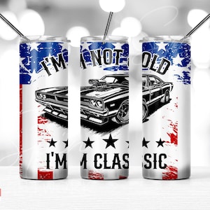 Je ne suis pas vieux, je suis une voiture classique 20 oz gobelet maigre en sublimation, téléchargement numérique instantané PNG