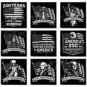 May include: A collection of nine black and white square designs celebrating the 250th anniversary of the United States. Each design features the American flag, historical figures, or iconic symbols like the Liberty Bell and the Statue of Liberty.
