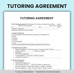 May include: A white Tutoring Agreement form with the title "TUTORING AGREEMENT" in bold black letters. The form includes sections for scope of services, schedule, location, fees, and payment. The text "Fully Editable - Instant Download" is at the bottom.