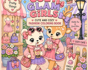 Cozy Glam Girls Coloring Book for Adults and Teens - Cute Fashion Animals, Cozy Cafés, Kawaii Coloring Pages, Digital PDF