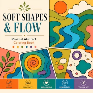 Peut inclure: Un livre de coloriage intitulé "SOFT SHAPES & FLOW" avec le sous-titre "Minimal Abstract Coloring Book". La couverture présente des motifs abstraits colorés et les mots "RELAX", "CREATIVITY", "WELL-BEING", "INSPIRATION" et "FOCUS & JOY".