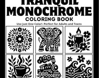 Tranquil Monochrome Coloring Book PDF, Monochrome Coloring Pages, Adult Coloring Book, Instant Download Printable, Bold & Easy Designs