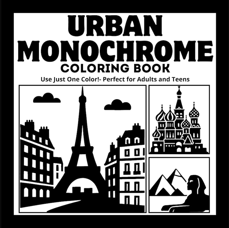 May include: Black and white coloring book titled "Urban Monochrome Coloring Book." The cover features illustrations of the Eiffel Tower, buildings, St. Basil's Cathedral, and the Sphinx. The text encourages the use of one color.