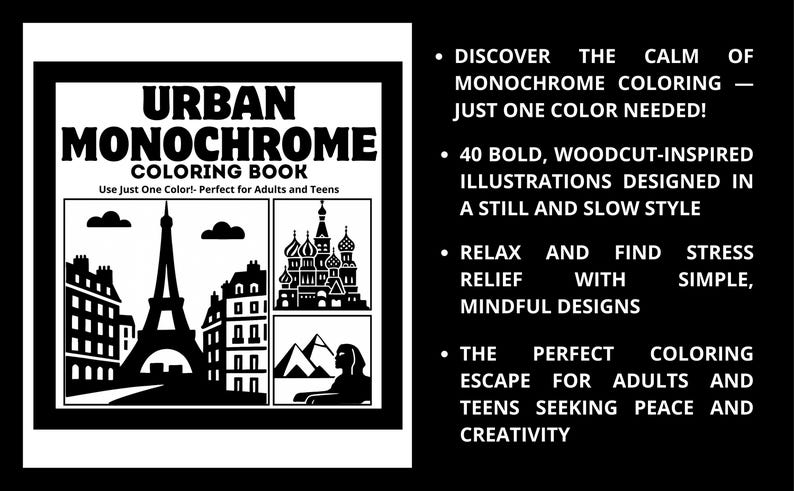May include: Black and white "Urban Monochrome Coloring Book" with illustrations of cityscapes and landmarks. Text on the cover reads "Use Just One Color! - Perfect for Adults and Teens". Additional text on the right side.