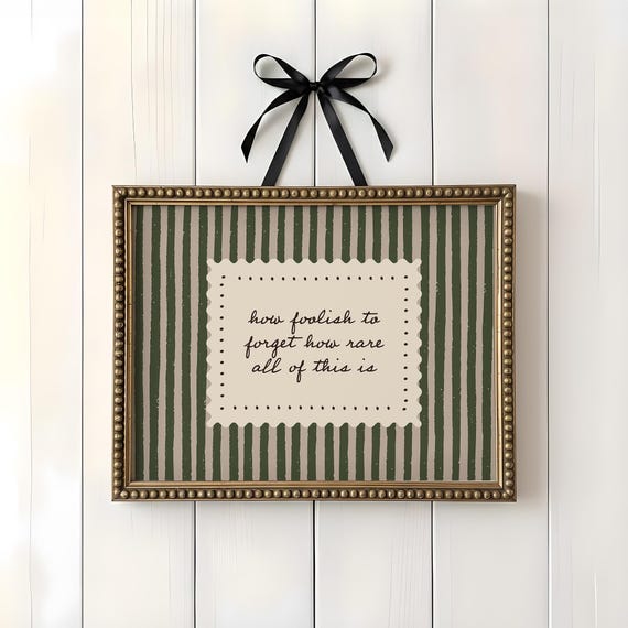 How Foolish To Forget How Rare All Of This Is Print | Green Stripe Quote Wall Art | Minimal Handwritten Typography Decor | Digital Download