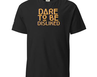Dare to Be Disliked | Shirt
