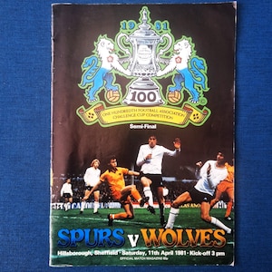 May include: A vintage football match programme cover. The design includes a trophy illustration and the text "100" and "Semi-Final". The teams are "Spurs" versus "Wolves". The date is Saturday, 11th April 1981, with the match at Hillsborough, Sheffield.