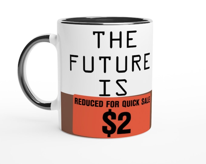 Featured listing image: No Future - White 11oz Ceramic Mug with Color Inside Ceramic Black