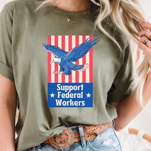 Support Federal Workers T-shirt, Anti DOGE T-shirt, Anti Trump Shirt, Federal Layoffs Tee, Protest Shirt, Support Government Employees Shirt