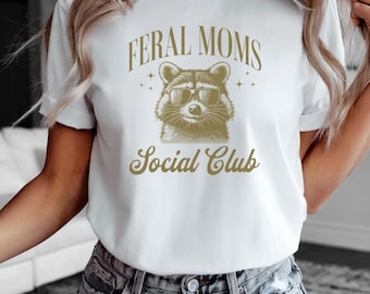 Feral Moms Social Club T-Shirt, Muttertag T-Shirt, coole Mutter Shirt, feministisches Geschenk, einzigartiges Babypartygeschenk, Geschenke für Mütter, lustiges Waschbär T-Shirt