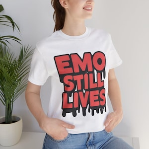 Emo Still Lives T-shirt | Emo Fashion | Music Festival T-shirt | Gift for Music Fans | Punk Rock Shirts | Gifts for Musicians | Millennial