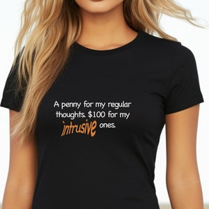 A Penny For My Thoughts Tshirt, Womens Thoughts T-shirt, Womens Intrusive Thoughts T Shirt,