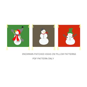 May include: Three different snowman pillow patterns, each with a different colored background and a different snowman design. The snowman on the left is wearing a red hat and scarf, the snowman in the middle is wearing a black hat, and the snowman on the right is wearing a green hat.  The text "SNOWMAN PATCHED 45X45 CM PILLOW PATTERNS PDF PATTERN ONLY" is below the pillows.